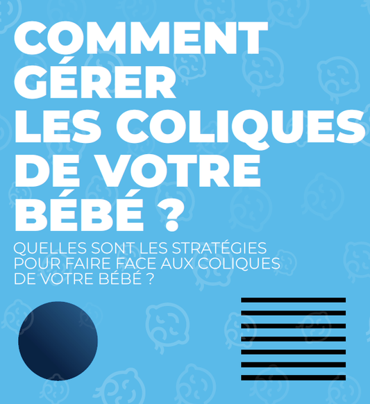 Ebook Offert - Comment gérer les coliques de votre bébé - Kimelou